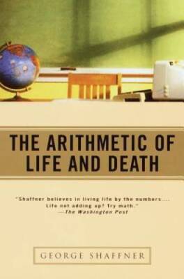 The Arithmetic of Life and Death - Paperback By Shaffner, George - GOOD