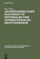 UnveräUßErliches Kulturgut Im Nationalen Und Internationalen Rechtsverkehr Marc