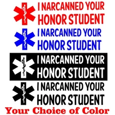I Narcanned Your Honor Student Two PK 6" Vinyl Decal Car Truck Van Windows