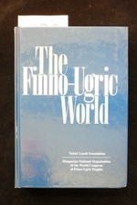 The Finno-Ugric World. Hungarian National Organisation of the World Congress of