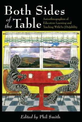 Both Sides Of The Table: Autoethnographies Of Educators Learning And Teachi...
