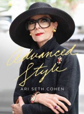 Advanced Style - Hardcover By Cohen, Ari Seth - VERY GOOD