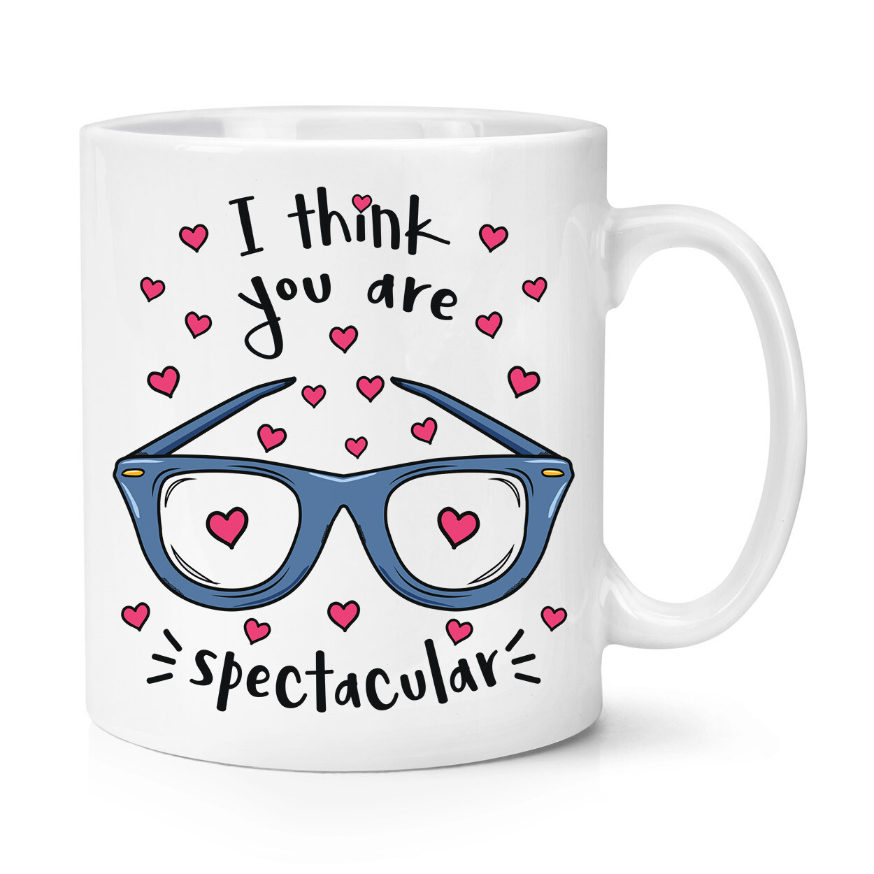 I Think You Are Spectacular 10oz Mug Cup - Funny Valentine's Day Girlfriend Geek