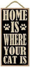 HOME IS WHERE YOUR CAT IS mignon panneau suspendu chat 10"x5" NEUF USA plaque bois 540