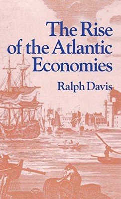 THE RISE OF THE ATLANTIC ECONOMIES (SYMBOL, MYTH, AND By Ralph Davis - Hardcover
