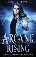 Nicole R Taylor Arcane Rising (Paperback) Darkland Druids