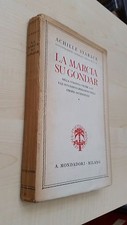 Starace Achille. La Marcia su gondar .FASCISMO AFRICA ORIENTALE. Mondadori 