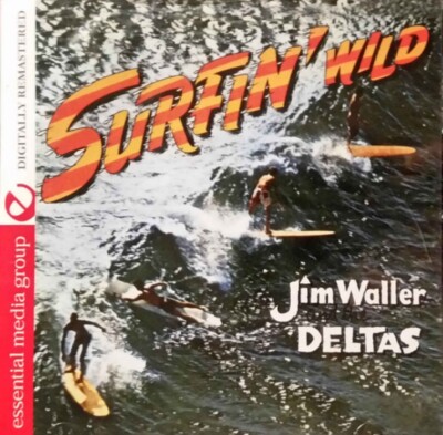 Surfin' Wild by Jim Waller And The Deltas (CD, 2011, Essential Media Group)