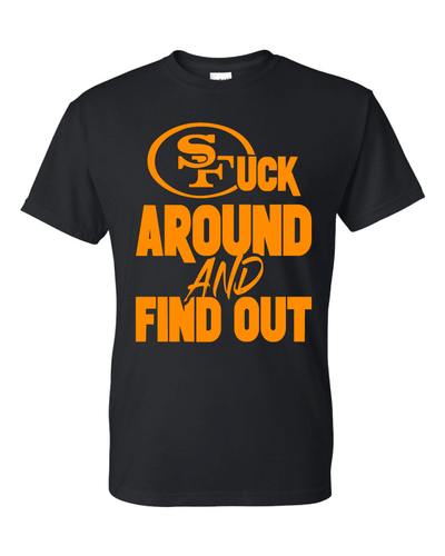 San Francisco 49ers F Around and Find Out T-Shirt Sizes S-5XL & Youth Kids - Picture 7 of 21