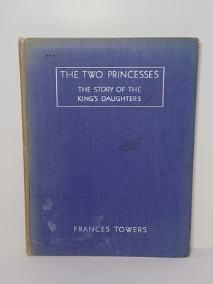 The Two Princesses: The Story of the King's Daughters 1940's HC Book History