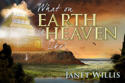 What on Earth Is Heaven Like? by Janet Willis (2011, Hardcover) for ...