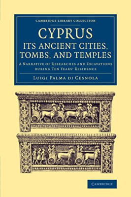 Cyprus: Its Ancient Cities, Tombs, and Temples: A Narra -  NEW Luigi Palma Di  2