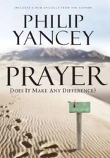 Prayer: Does It Make Any Difference? - Hardcover By Yancey, Philip - VERY GOOD