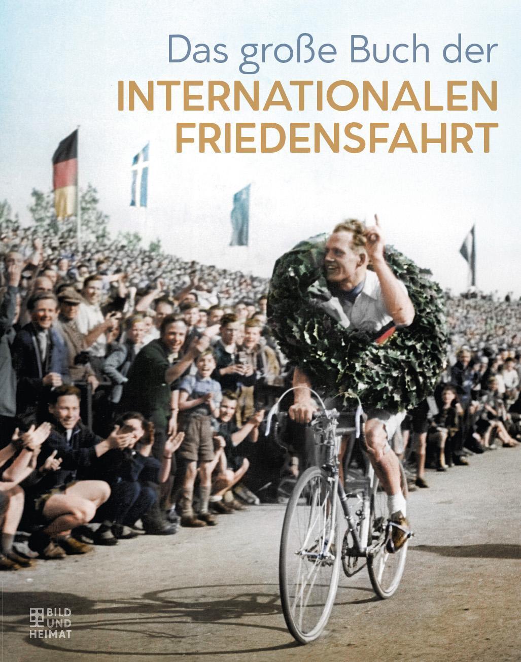 Das Große Buch Der Internationalen Friedensfahrt 9783959582988