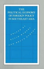 The Political Economy of Foreign Policy in Southeast Asia by David Wurfel (Engli