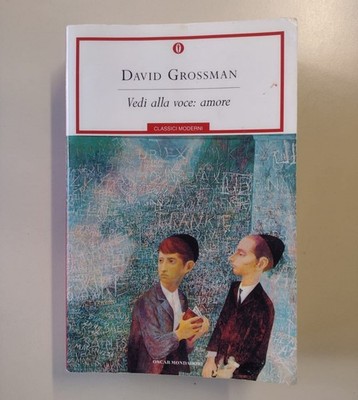 Siehe Stimme: Liebe - David Grossman (Mondadori, 2010)