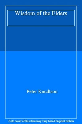 Wisdom of the Elders,Peter Knudtson