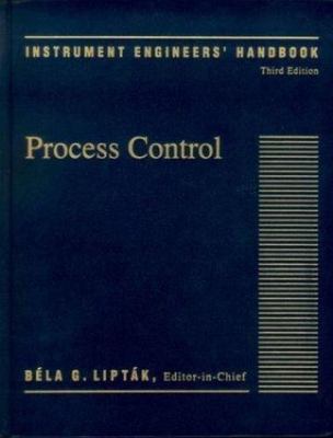 Instrument Engineers' Handbook,Third Edition: Process Control