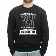 Proud Father Sweatshirt Hoodie - Funny Fathers Day Gift Present for Dad