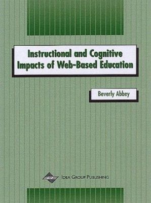Instructional and Cognitive Impacts of Web-Based Education- Bever
