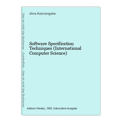 Software Specification Techniques (International Computer Science)