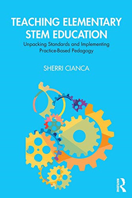 Teaching Elementary STEM Education: Unpacking Standards - Paperback / softback N