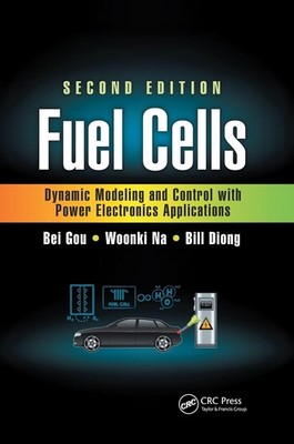 Fuel Cells: Dynamic Modeling and Control with Power Electronics Applications, Se