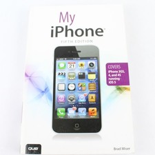 My iPhone Fifth Edition for iPhone 3GS 4 and 4S Paperback Brad Miser