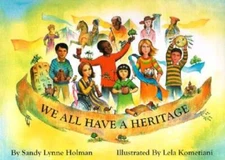 We All Have a Heritage - Hardcover By Holman, Sandy Lynne - GOOD