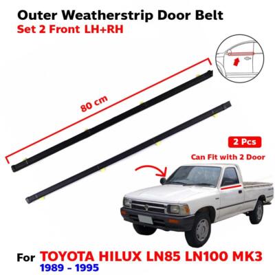Weatherstrip Door Belt Out Pair Fits Toyota Hilux LN85 LN90 2D