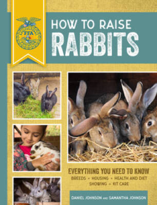 How to Raise Rabbits: Everything You Need to Know (FFA) - Paperback - GOOD
