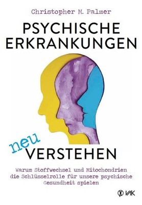 Psychische Erkrankungen neu verstehen Christopher M. Palmer