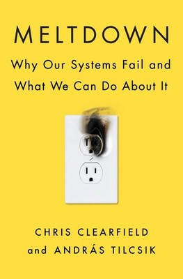 Meltdown: Why Our Systems Fail and What We Can Do About It - hardcover Tilcs...