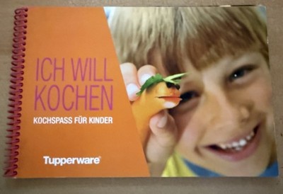 Tupperware_Ich will kochen, Kochspass für Kinder_Rezeptheft_Ausstellungsstück