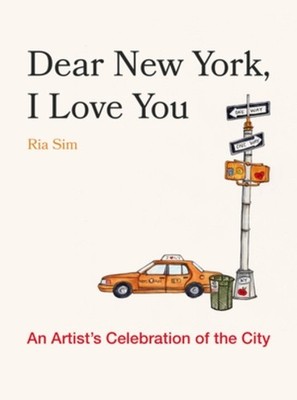 Ria Sim Dear New York, I Love You (Gebundene Ausgabe) (US IMPORT)