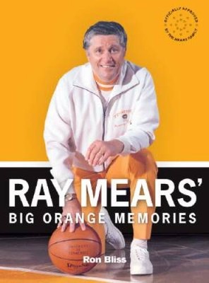Ray Mears' Big Orange Memories: How Ray Mears Transformed Tennessee Sport - GOOD