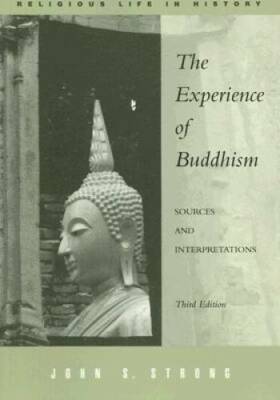 The Experience of Buddhism: Sources and Interpretations (Religious Life i - GOOD