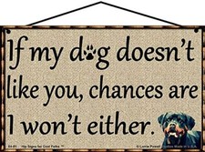 Funny Pet Lover Sign If My Dog Doesn't Like You Chances Are I Won't Either Puppy
