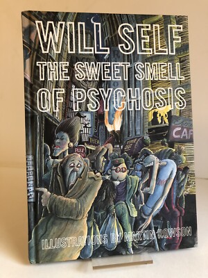 ''The Sweet Smell of Psychosis'' by Will Self: 1st edition, 1/1, HB printed boards