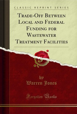 Trade-Off Between Local and Federal Funding for Wastewater Treatment Facilities