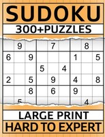 300+ Hard Sudoku Puzzles For Adults: Large Print With