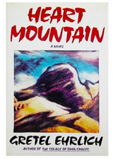 Heart Mountain by Gretel Ehrlich  1988, Hardcover Very Good 