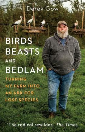 Derek Gow Birds, Beasts and Bedlam (Copertina rigida)