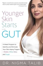 Younger Skin Starts in the Gut: 4-Week Program to Identify and Eliminate You...
