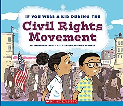 If You Were a Kid During the Civil Rights Movement Gwendolyn Hook