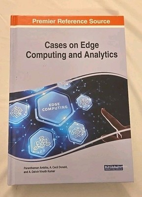 Cases on Edge Computing and Analytics Premier Ref Source - Ambika, Donald, Kumar