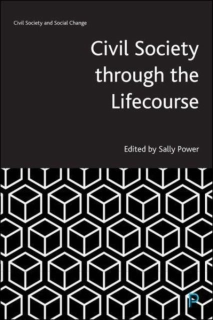 Civil Society through the Lifecourse Power Paperback Bristol University Press