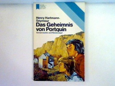 Das Geheimnis von Portquin : Schatzsuche und Räuberjagd Hartmann-Seymour, Henry: