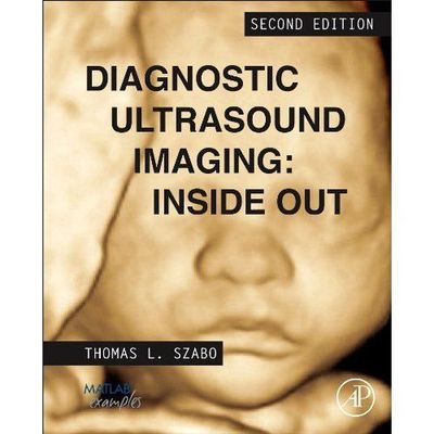 Diagnostic Ultrasound Imaging: Inside Out Szabo Hardback Academic Press 2e