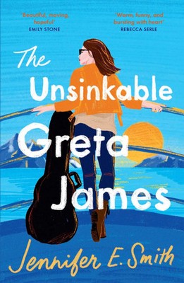 The Unsinkable Greta James | Jennifer E. Smith | Taschenbuch | 320 S. | Englisch